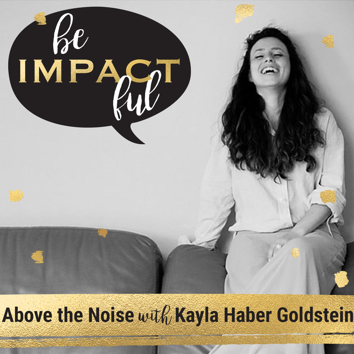 Above the Noise with Kayla Haber Goldstein – Impact Fashion