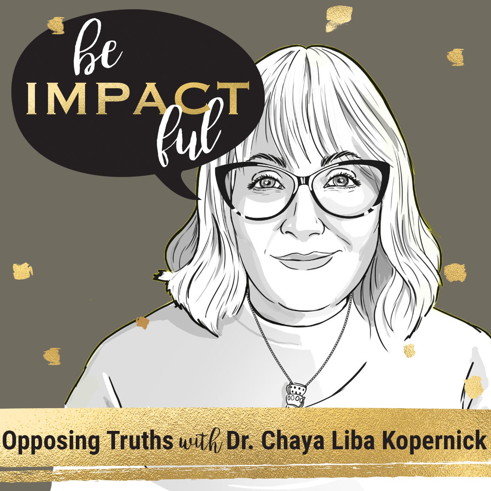 Opposing Truths with Dr. Chaya Liba Kopernick