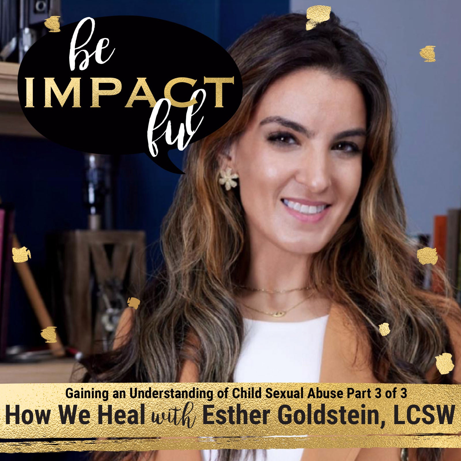 How We Heal with Esther Goldstein, LCSW