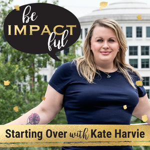 Starting Over with Kate Harvie