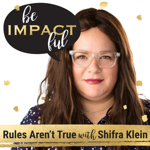 Rules Aren't True With Shifra Klein