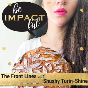 The Front Lines with Shushy Turin-Shine