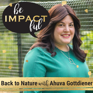 Back to Nature with Ahuva Gottdiener