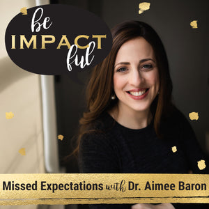 Missed Expectations with Dr. Aimee Baron (2022)
