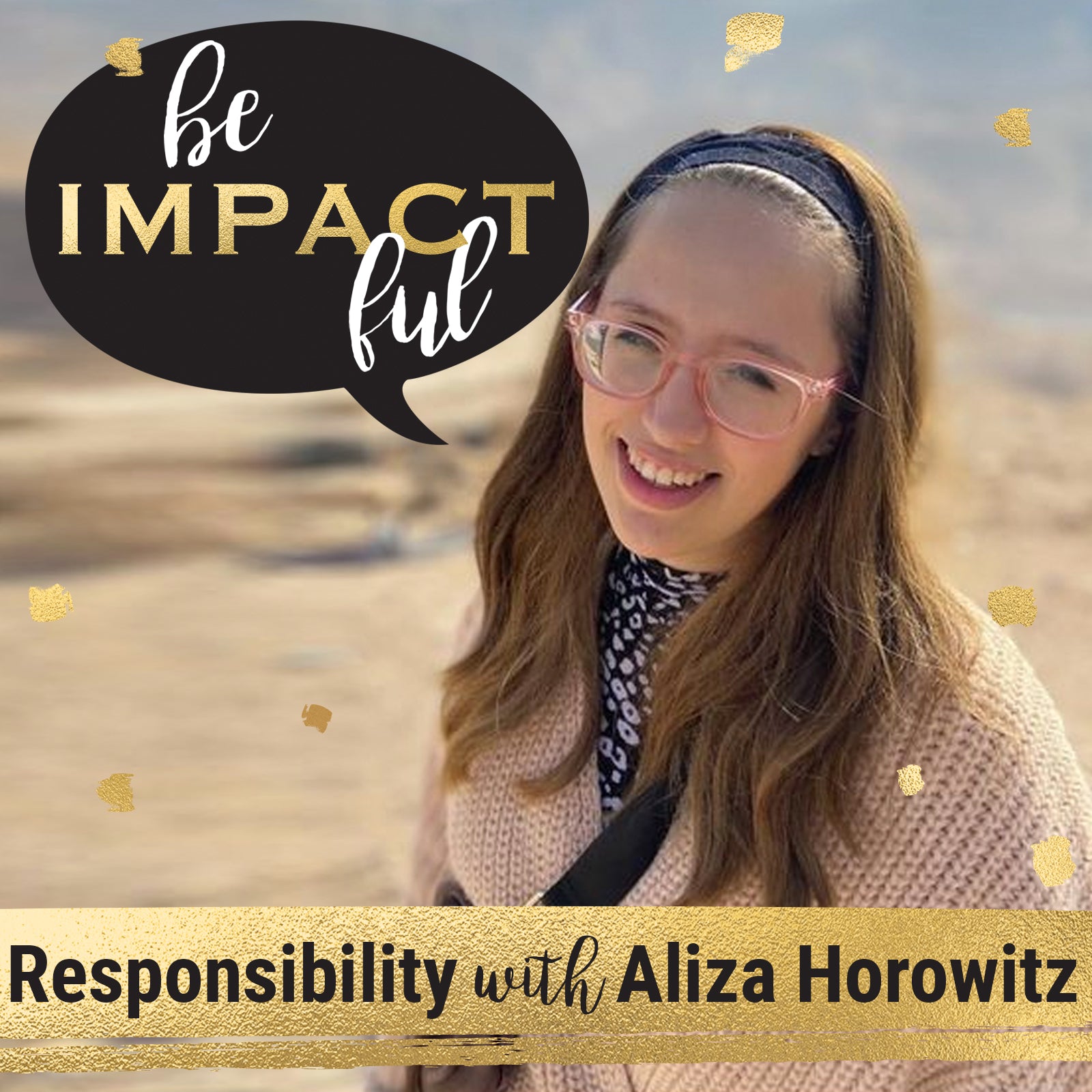 Responsibility with Aliza Horowitz