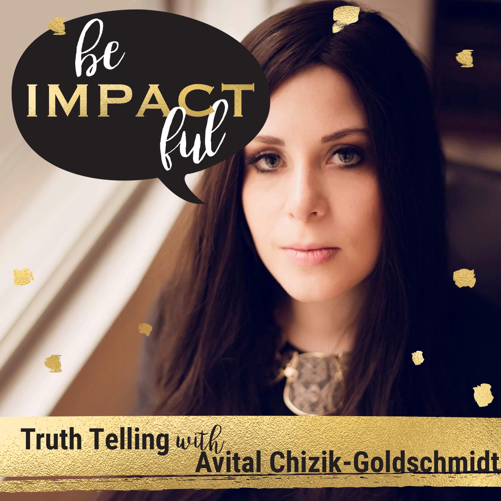 Truth Telling with Avital Chizik-Goldschmidt
