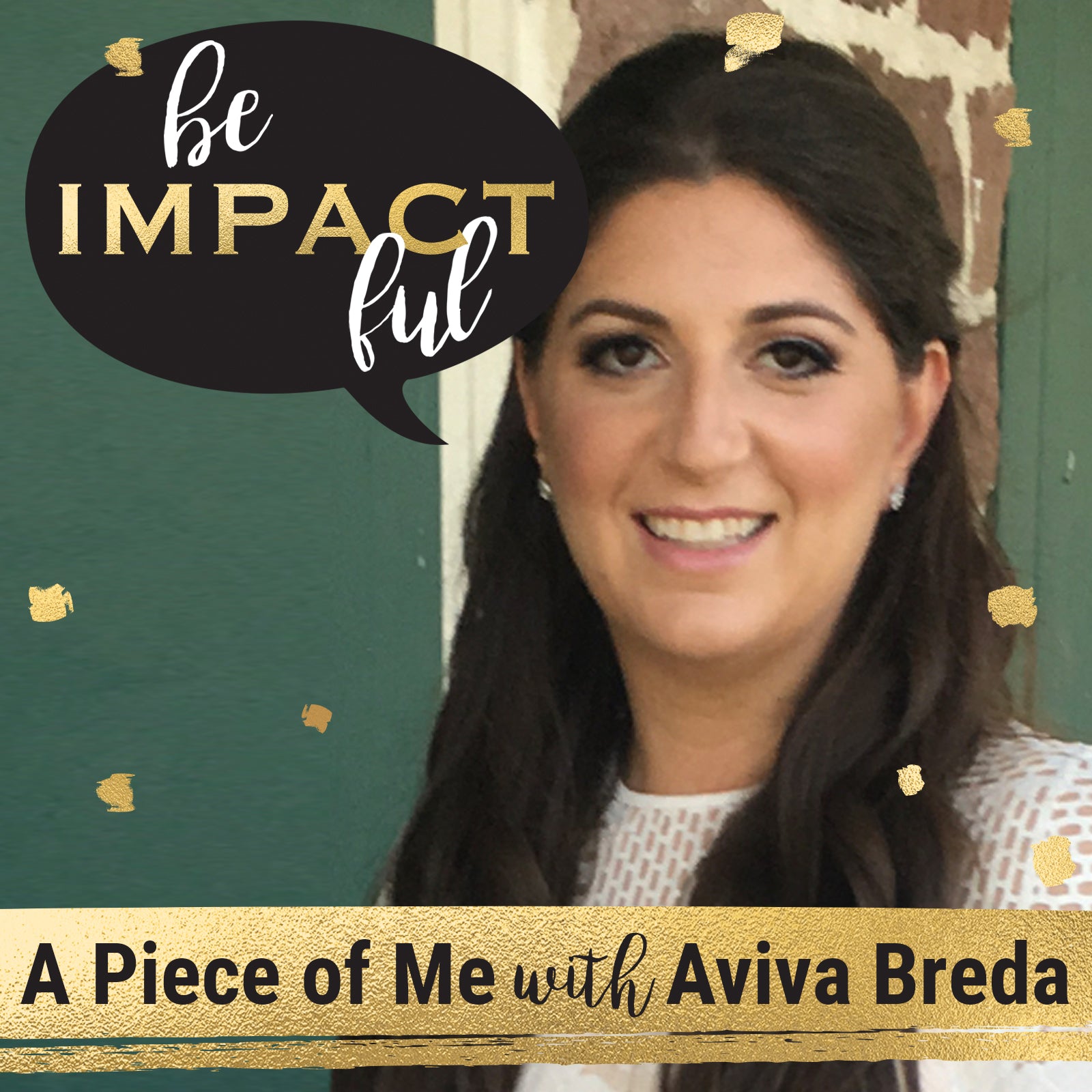 In celebration of her new podcast! A Piece of Me with Aviva Breda