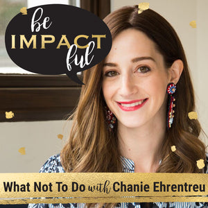 What Not To Do with Chanie Ehrentreu