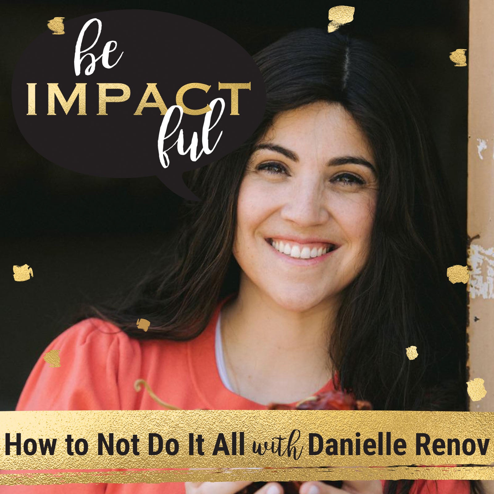How to Not Do It All with Danielle Renov