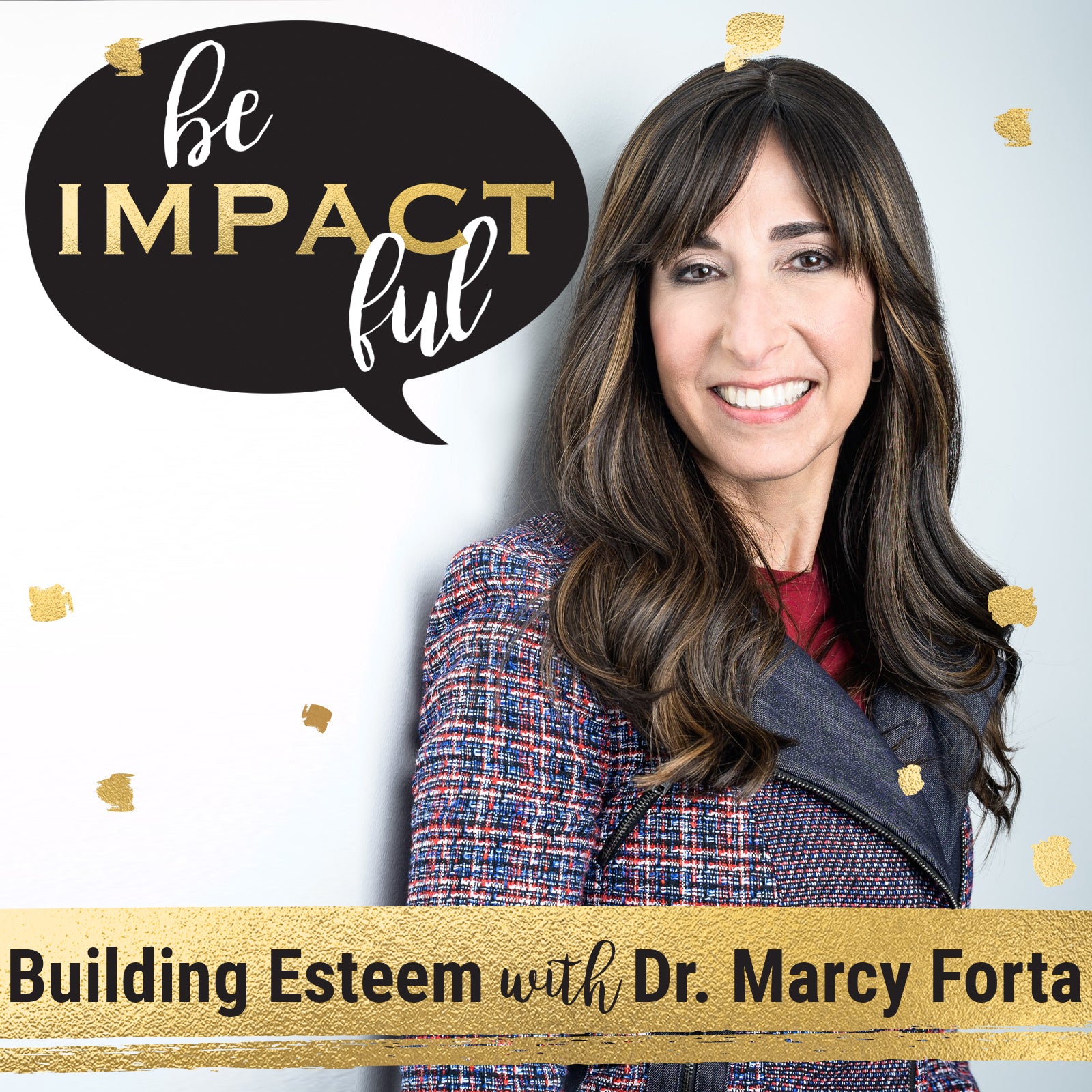 Building Esteem with Dr. Marcy Forta