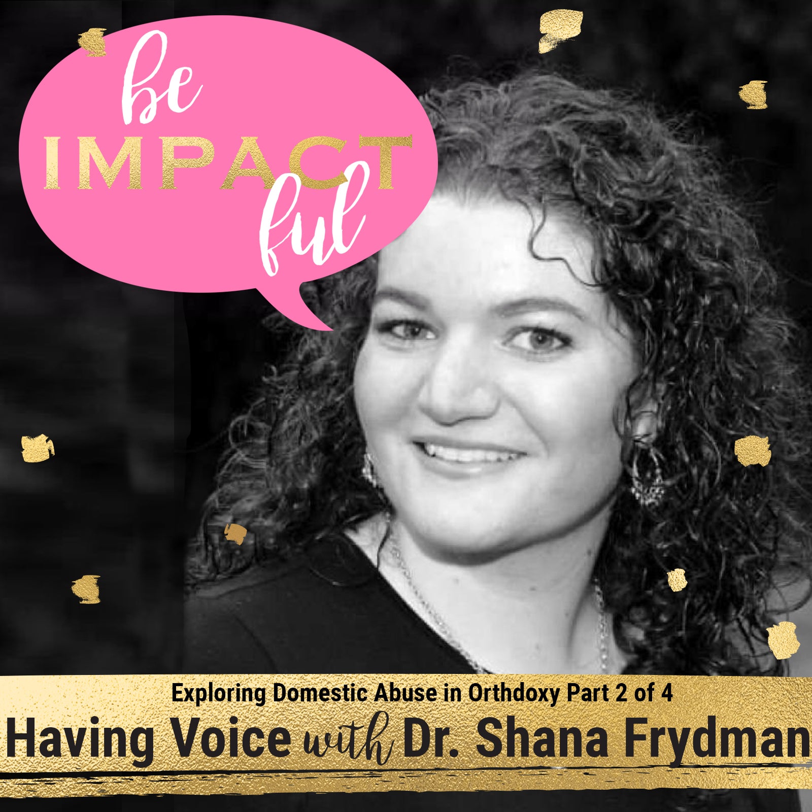 Having Voice with Dr. Shana Frydman