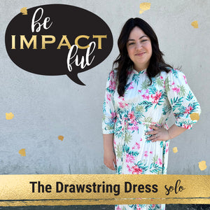 The Drawstring Dress- Special Solo Episode!