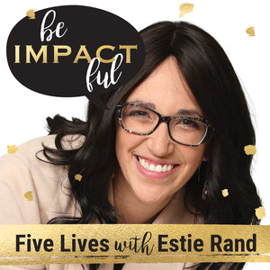 Five Lives with Estie Rand