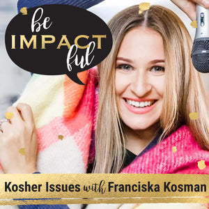 Kosher Issues with Franciska Kosman