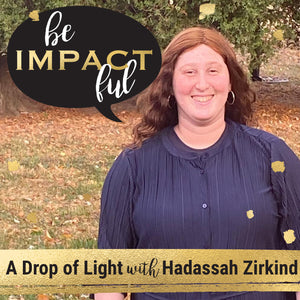 A Drop of Light with Hadassah Zirkind