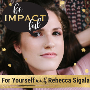 For Yourself with Rebecca Sigala