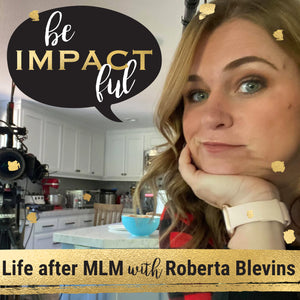 Life After MLM with Roberta Blevins