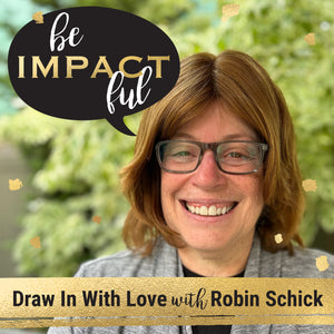 Draw in With Love with Robin Schick