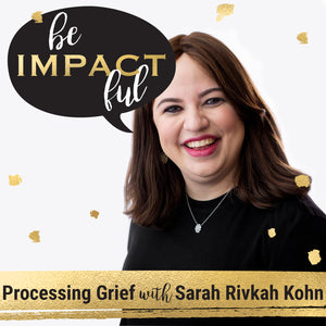 Processing Grief with Sarah Rivkah Kohn (2020)