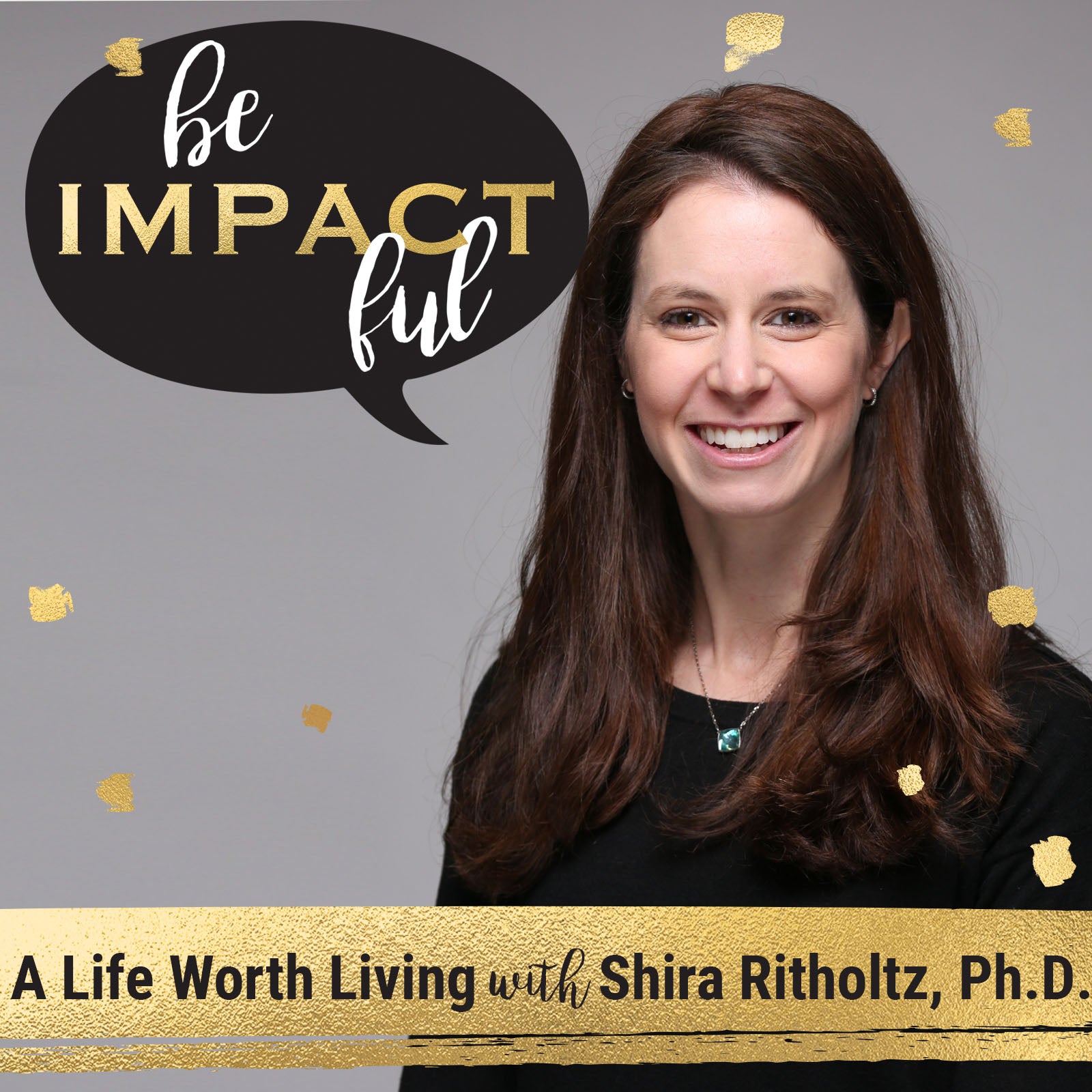 A Life Worth Living with Shira Ritholtz, Ph.D.