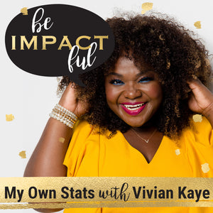 My Own Stats with Vivian Kaye